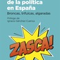 La teatralización de la política en España. Broncas, trifulcas, algaradas. Xavier Coller