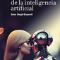 La ética de la inteligencia artificial. Sara Degli-Esposti.