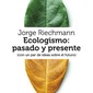 Ecologismo: pasado y presente (con un par de ideas sobre el futuro). Jorge Riechmann