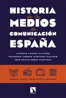 Historia de los medios de comunicación en España. Antonio Laguna P., Francesc-Andreu Martinez G., José Emilio Pérez M.