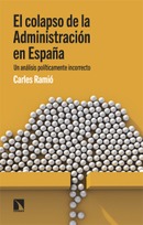El colapso de la Administración en España. Un análisis políticamente incorrecto. Carles Ramió